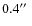 $0.4\hbox{$^{\prime\prime}$ }$