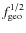 $f_{\rm geo}^{1/2}$