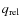 $q_{\rm rel}$