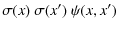 $\displaystyle %
\sigma(x)~\sigma(x')~\psi(x,x')$