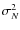 $\sigma_N^2$