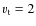 $v_{\rm t}=2$