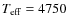 $T_{\rm eff}=4750$