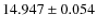 $14.947 \pm 0.054$