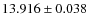 $13.916 \pm 0.038$
