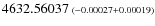 $4632.56037\ {\scriptstyle (-0.00027 +0.00019)}$