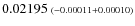 $0.02195 \ {\scriptstyle (-0.00011 +0.00010)}$