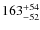 $163^{\rm +54}_{-52}$