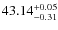 $43.14^{\rm +0.05}_{-0.31}$