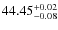 $44.45^{\rm +0.02}_{-0.08}$