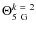 $\Theta_{\rm 5~G}^{k~=~2}$