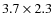 $3.7\times 2.3$