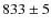 $833\pm5$