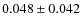 $0.048 \pm 0.042$