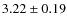 $3.22 \pm 0.19$