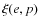 $\xi(e,p)$
