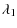 $\displaystyle \lambda_1$