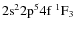 ${\rm 2s^2 2p^5 4f ~ ^1F_3}$