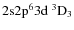 ${\rm 2s 2p^6 3d ~ ^3D_3}$