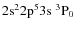 ${\rm 2s^2 2p^5 3s ~ ^3P_0}$