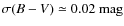 $\sigma (B -V) \simeq 0.02~\mbox{mag}$