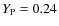 $Y_{\rm P}=0.24$