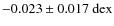 $-0.023 \pm 0.017~{\rm dex}$