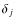 $\delta_j$