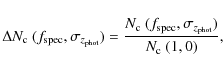 \begin{displaymath}\Delta N_{\rm c}~(f_{\rm spec},\sigma_{z_{\rm phot}}) = \frac...
...\rm c}~(f_{\rm spec},\sigma_{z_{\rm phot}})}{N_{\rm c}~(1,0)},
\end{displaymath}