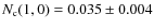 $N_{\rm c}(1,0) = 0.035 \pm 0.004$