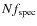 $Nf_{\rm spec}$