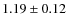 $1.19 \pm 0.12$