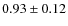 $0.93 \pm 0.12$