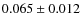 $0.065 \pm 0.012$