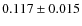 $0.117 \pm 0.015$