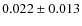 $0.022 \pm 0.013$
