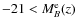 $-21 < M_B^{\rm e}(z)$