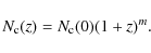 \begin{displaymath}N_{\rm c}(z) = N_{\rm c}(0)(1+z)^{m}.
\end{displaymath}