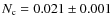 $N_{\rm c} = 0.021\pm0.001$