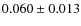 $0.060 \pm 0.013$