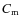 $C_{\rm m}$