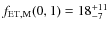 $f_{\rm ET,M}(0,1) = 18^{+11}_{-7}$