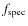 $f_{\rm spec}$
