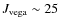 $J_{\rm vega}\sim25$