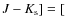 $J-K_{\rm s}]=[$