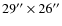 $29''
\times 26''$