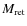 $M_{\rm ret}$