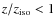 $z/z_{\rm iso}< 1$