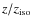 $z/z_{\rm iso}$