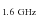 $_{\rm {1.6~GHz}}$